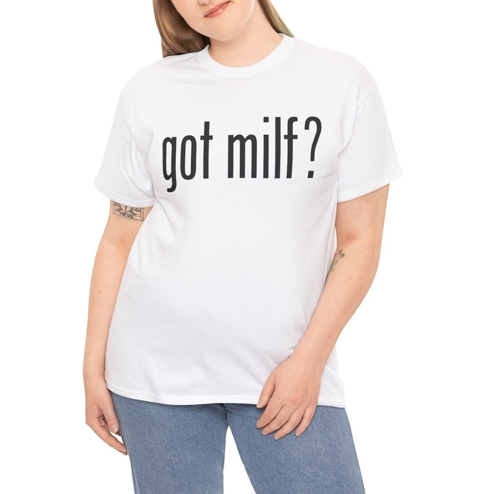Got Milf Funny Mom Mothers Day Gift Tshirt